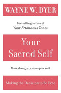 Your Sacred Self: Making the Decision to Be Free - Paperback