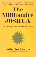 The Millionaire Joshua: His Prosperity Secrets for You! (Millionaires of the Bible Series) - Paperback