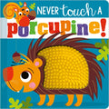 Never Touch a Porcupine! - Board Book
