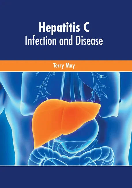 Hepatitis C: Infection and Disease - Hardcover