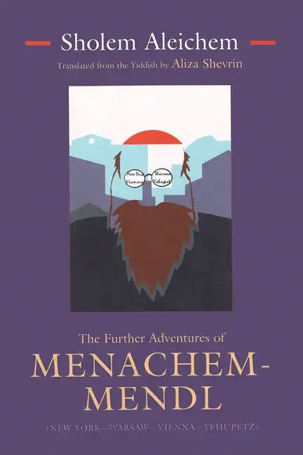 The Further Adventures of Menachem-Mendl: New York-Warsaw-Vienna-Yehupetz - Hardcover