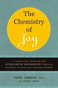 The Chemistry of Joy: A Three-Step Program for Overcoming Depression Through Western Science and Eastern Wisdom - Paperback