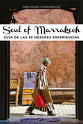 Soul of Marrakech: Guía de Las 30 Mejores Experiencias - Paperback