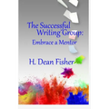 The Successful Writing Group: Embrace a Mentor - Paperback