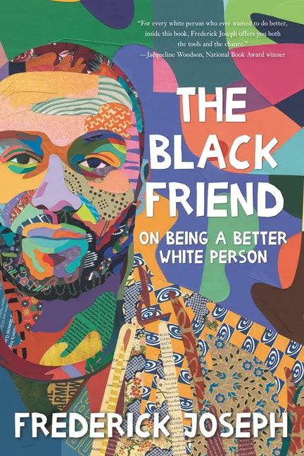 The Black Friend: On Being a Better White Person - Hardcover