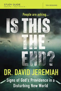 Is This the End? Study Guide: Signs of God's Providence in a Disturbing New World - Paperback
