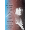 I Used to Live Here Once: The Haunted Life of Jean Rhys - Paperback