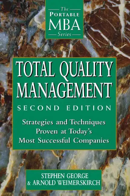 Total Quality Management: Strategies and Techniques Proven at Today's Most Successful Companies - Hardcover