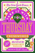 The New York Times Take It with You Thursday Crosswords: 200 Medium Removable Puzzles - Paperback
