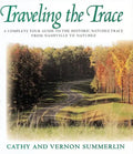 Traveling the Trace: A Complete Tour Guide to the Historic Natchez Trace from Nashville to Natchez - Paperback