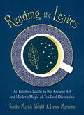 Reading the Leaves: An Intuitive Guide to the Ancient Art and Modern Magic of Tea Leaf Divination - Paperback