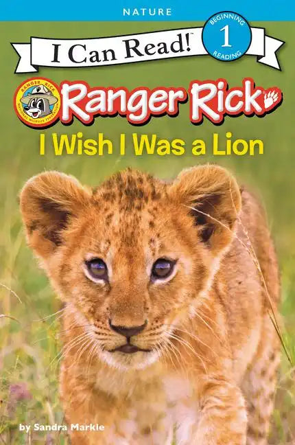 Ranger Rick: I Wish I Was a Lion - Paperback