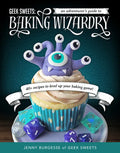 Geek Sweets: An Adventurer's Guide to the World of Baking Wizardry (Baking Book, Geek Cookbook, Cupcake Decorating, Sprinkles for Baking) - Spiral