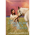 The Comanche Girl's Prayer, Texas Women of Spirit Book 2 - Paperback