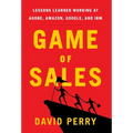 Game of Sales: Lessons Learned Working at Adobe, Amazon, Google, and IBM - Hardcover