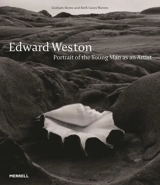 Edward Weston: Portrait of the Young Man as an Artist - Hardcover
