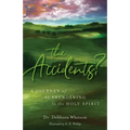 The Accidents?: A Journey of Surrendering to the Holy Spirit - Paperback