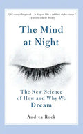 The Mind at Night: The New Science of How and Why We Dream - Paperback