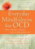 Everyday Mindfulness for Ocd: Tips, Tricks, and Skills for Living Joyfully - Paperback