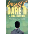 Double Dare II, A Shaman Appears - Paperback