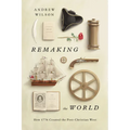 Remaking the World: How 1776 Created the Post-Christian West - Hardcover