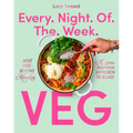 Every Night of the Week Veg: Meat-Free Beyond Monday; A Zero-Tolerance Approach to Bland - Paperback