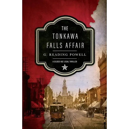 The Tonkawa Falls Affair: A Gilded Age Legal Thriller - Paperback