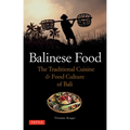 Balinese Food: The Traditional Cuisine & Food Culture of Bali - Paperback