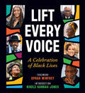 Lift Every Voice: A Celebration of Black Lives - Hardcover