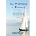 From Wrestling to Resting: Surviving the Loss of My Grandbaby, Saylor Irene - Paperback