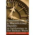 Confessions of a Macedonian Bandit: A Californian in the Balkan Wars - Paperback