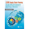 LEAN Supply Chain Planning: The New Supply Chain Management Paradigm for Process Industries to Master Today's VUCA World - Hardcover