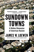 Sundown Towns: A Hidden Dimension of American Racism - Hardcover