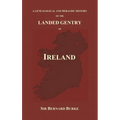 A Genealogical and Heraldic History of the Landed Gentry of Ireland (Hardback) - Hardcover