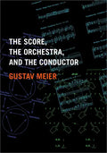 The Score, the Orchestra, and the Conductor - Paperback