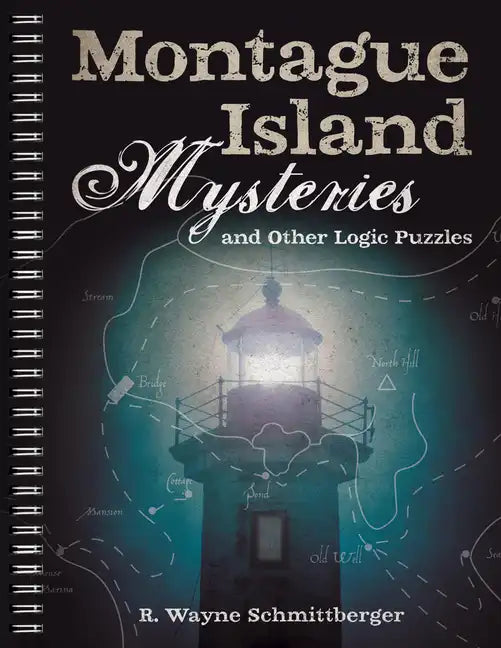 Montague Island Mysteries and Other Logic Puzzles - Spiral