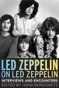 Led Zeppelin on Led Zeppelin: Interviews and Encounters - Paperback