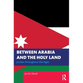 Between Arabia and the Holy Land: Jordan Throughout the Ages - Paperback