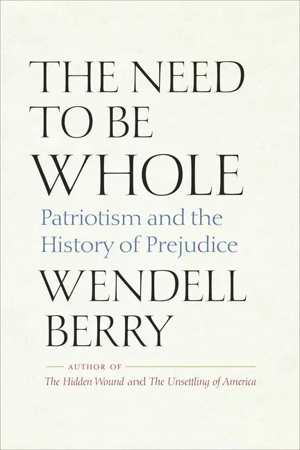 The Need to Be Whole: Patriotism and the History of Prejudice - Paperback