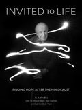 Invited to Life: Finding Hope After the Holocaust - Hardcover