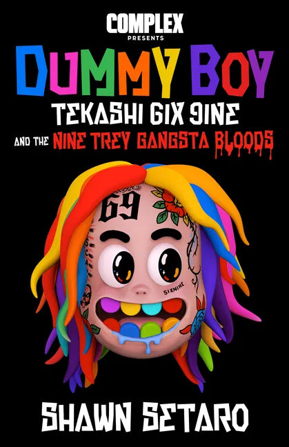Complex Presents Dummy Boy: Tekashi 6ix9ine and the Nine Trey Gangsta Bloods - Hardcover