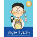 Hayao Miyazaki: A Story of a Little Dreamer Who Captivated the World with Animation Biography Book for Kids About Perseverance and Gro - Hardcover