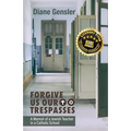 Forgive Us Our Trespasses: A Memoir of a Jewish Teacher in a Catholic School - Paperback