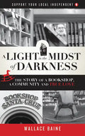 A Light in the Midst of Darkness: The Story of a Bookshop, a Community and True Love - Paperback
