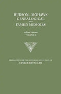 Hudson-Mohawk Genealogical and Family Memoirs. in Four Volumes. Volume I - Paperback