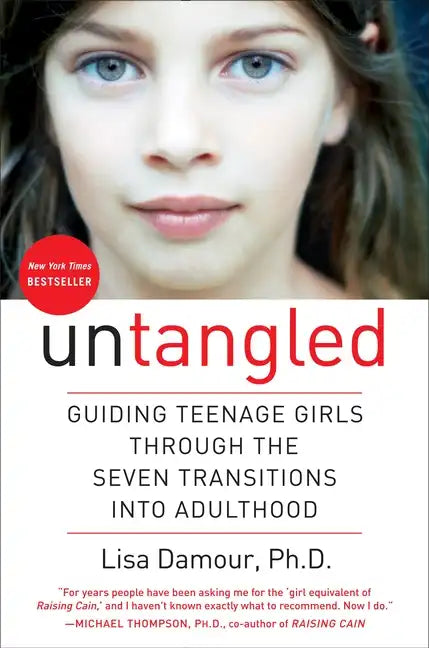 Untangled: Guiding Teenage Girls Through the Seven Transitions Into Adulthood - Hardcover