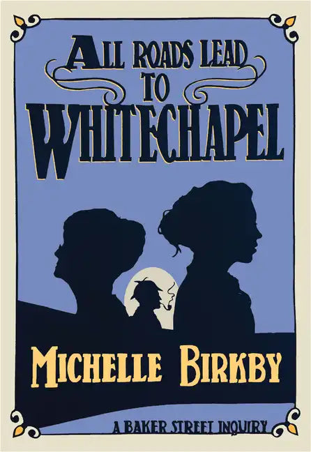 All Roads Lead to Whitechapel - Hardcover
