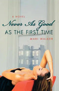 Never As Good As the First Time - Paperback