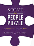 Solve the People Puzzle: How High-Growth Companies Attract & Retain Top Talent - Hardcover