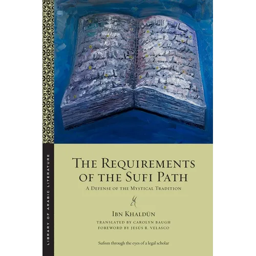 The Requirements of the Sufi Path: A Defense of the Mystical Tradition - Paperback